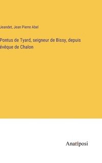 bokomslag Pontus de Tyard, seigneur de Bissy, depuis vque de Chalon