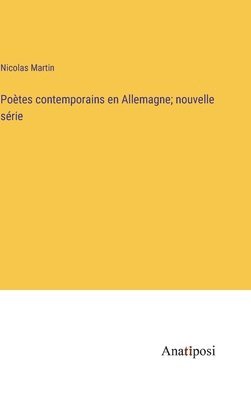 Poètes contemporains en Allemagne; nouvelle série
