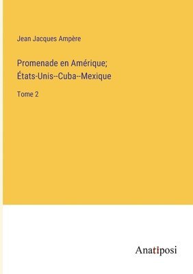 Promenade en Amrique; tats-Unis--Cuba--Mexique 1