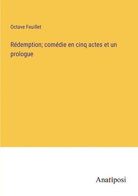 bokomslag Rdemption; comdie en cinq actes et un prologue