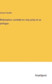 bokomslag Rdemption; comdie en cinq actes et un prologue