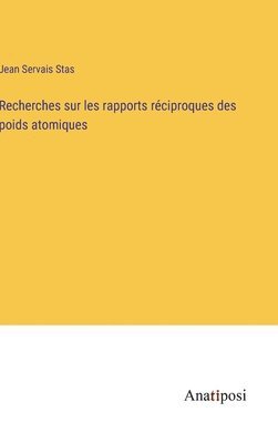 bokomslag Recherches sur les rapports rciproques des poids atomiques