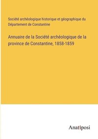 bokomslag Annuaire de la Socit archologique de la province de Constantine, 1858-1859