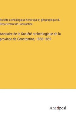 bokomslag Annuaire de la Socit archologique de la province de Constantine, 1858-1859