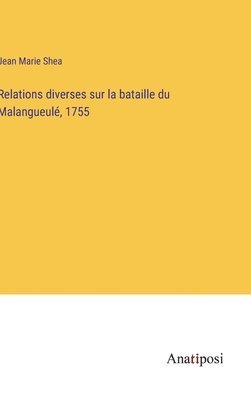 Relations diverses sur la bataille du Malangueul, 1755 1