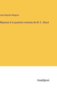 bokomslag Réponse à la question romaine de M. E. About