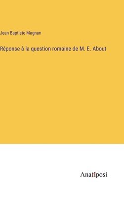 bokomslag Rponse  la question romaine de M. E. About