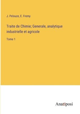 Traite de Chimie; Generale, analytique industrielle et agricole