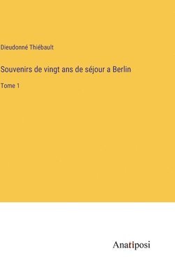 bokomslag Souvenirs de vingt ans de séjour a Berlin