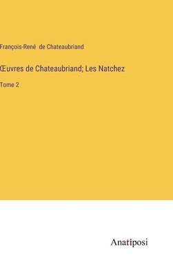 bokomslag OEuvres de Chateaubriand; Les Natchez