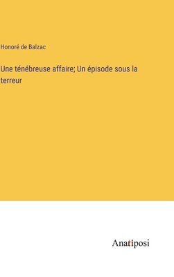 Une tnbreuse affaire; Un pisode sous la terreur 1