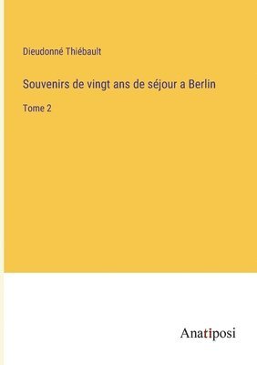 bokomslag Souvenirs de vingt ans de séjour a Berlin