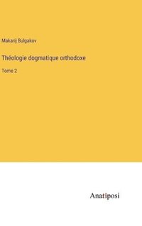 bokomslag Thologie dogmatique orthodoxe