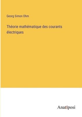 bokomslag Thorie mathmatique des courants lectriques