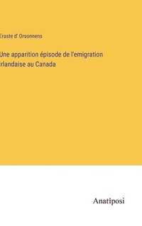 bokomslag Une apparition pisode de l'emigration irlandaise au Canada