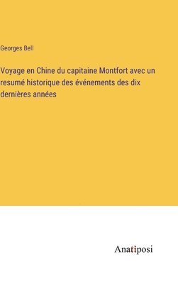 bokomslag Voyage en Chine du capitaine Montfort avec un resumé historique des événements des dix dernières années