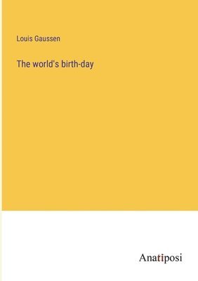 The world's birth-day 1