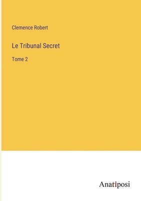 Le Tribunal Secret 1