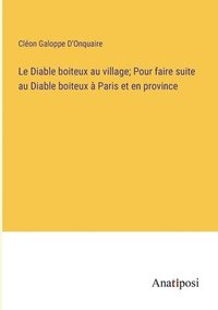 bokomslag Le Diable boiteux au village; Pour faire suite au Diable boiteux  Paris et en province