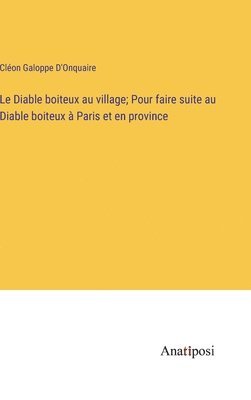 Le Diable boiteux au village; Pour faire suite au Diable boiteux  Paris et en province 1