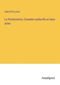 bokomslag Le Paratonnerre; Comedie-vaudeville en deux actes