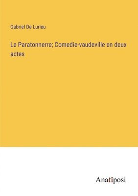 Paratonnerre; Comedie-vaudeville en deux actes