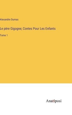 bokomslag père Gigogne; Contes Pour Les Enfants