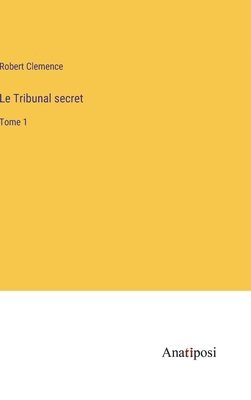 Robert Clemence - Tribunal secret, Inbunden