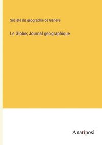bokomslag Le Globe; Journal geographique