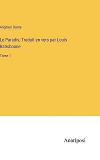 bokomslag Le Paradis; Traduit en vers par Louis Ratisbonne