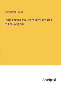 bokomslag Les institution sociales tudies dans les difices religieux
