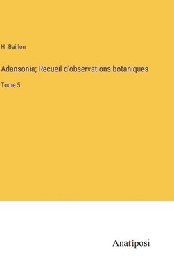 Adansonia; Recueil d'observations botaniques