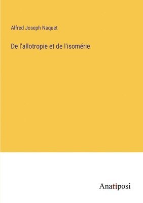 bokomslag De l'allotropie et de l'isomrie