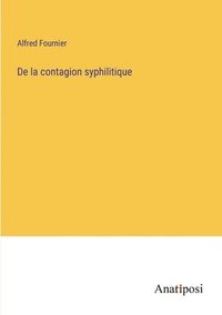 bokomslag De la contagion syphilitique