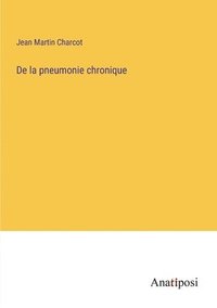 bokomslag De la pneumonie chronique