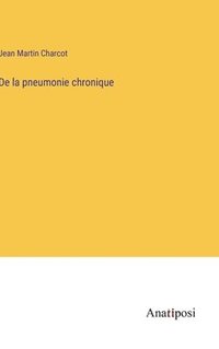 bokomslag De la pneumonie chronique