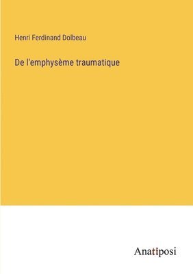 bokomslag De l'emphysme traumatique