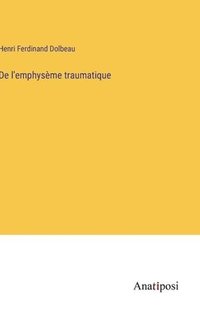 bokomslag De l'emphysme traumatique