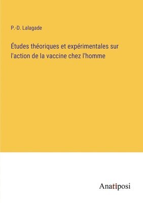 tudes thoriques et exprimentales sur l'action de la vaccine chez l'homme 1