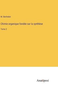 bokomslag Chimie organique fonde sur la synthse