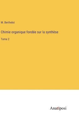 bokomslag Chimie organique fonde sur la synthse