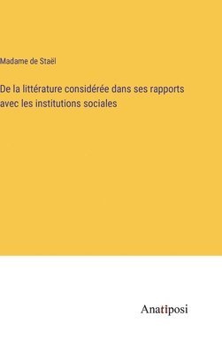 bokomslag De la littrature considre dans ses rapports avec les institutions sociales