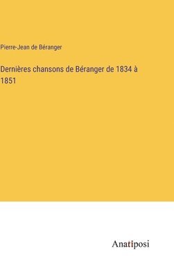 bokomslag Dernires chansons de Branger de 1834  1851