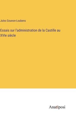 bokomslag Essais sur l'administration de la Castille au XVIe sicle