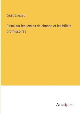 Essai sur les lettres de change et les billets promissoires