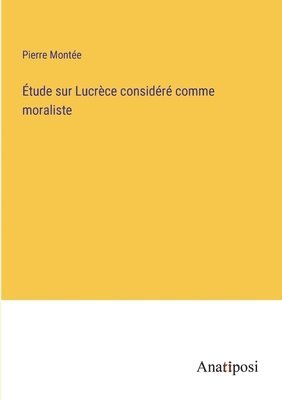 bokomslag tude sur Lucrce considr comme moraliste