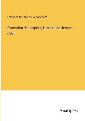 vocation des esprits; Histoire de Jeanne d'Arc 1