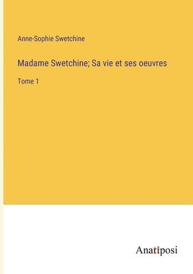 bokomslag Madame Swetchine; Sa vie et ses oeuvres