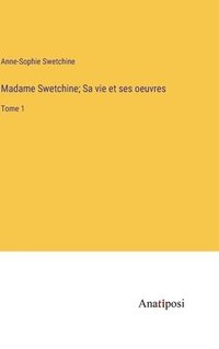 bokomslag Madame Swetchine; Sa vie et ses oeuvres