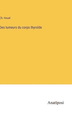Des tumeurs du corps thyrode 1